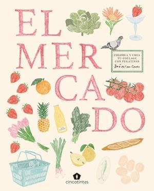 El mercado. Colorea y crea tu collage con pegatinas | 9791387934118 | Llibres.cat | Llibreria online en català | La Impossible Llibreters Barcelona
