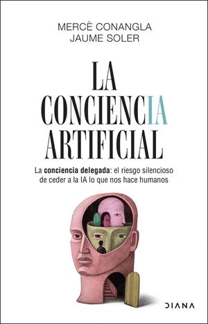 La conciencia artificial | 9788411193634 | Conangla / Jaume Soler, Mercè | Llibres.cat | Llibreria online en català | La Impossible Llibreters Barcelona