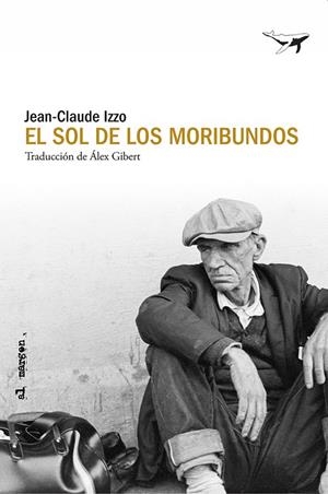 El sol de los moribundos | 9791399130324 | Izzo, Jean-Claude | Llibres.cat | Llibreria online en català | La Impossible Llibreters Barcelona