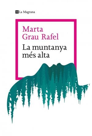 La muntanya més alta | 9788410009738 | Grau Rafel, Marta | Llibres.cat | Llibreria online en català | La Impossible Llibreters Barcelona