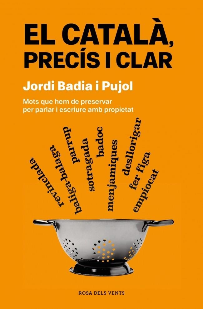 El català, precís i clar | 9788419756077 | Badia i Pujol, Jordi | Llibres.cat | Llibreria online en català | La Impossible Llibreters Barcelona
