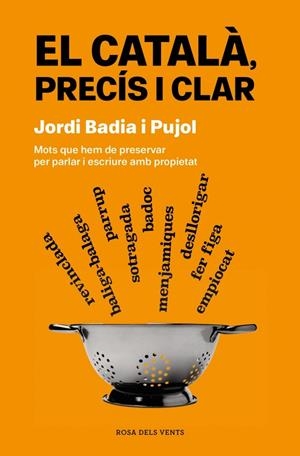 El català, precís i clar | 9788419756077 | Badia i Pujol, Jordi | Llibres.cat | Llibreria online en català | La Impossible Llibreters Barcelona