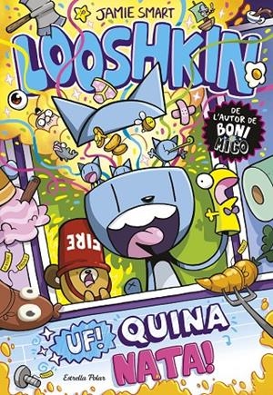 Looshkin 2. Uf! Quina nata! | 9791387783778 | Smart, Jamie | Llibres.cat | Llibreria online en català | La Impossible Llibreters Barcelona