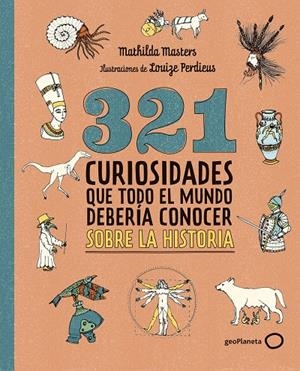 321 curiosidades que todo el mundo debería conocer sobre la historia | 9788408324775 | Masters, Mathilda | Llibres.cat | Llibreria online en català | La Impossible Llibreters Barcelona