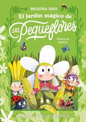 El jardín mágico de las pequeflores. ¡Flores en apuros! | 9788448873813 | Oro, Begoña | Llibres.cat | Llibreria online en català | La Impossible Llibreters Barcelona
