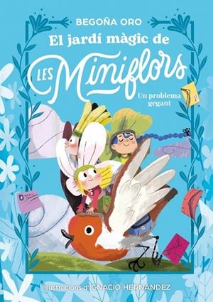 El jardí màgic de les Miniflors. Un problema gegant | 9788448873844 | Oro, Begoña | Llibres.cat | Llibreria online en català | La Impossible Llibreters Barcelona