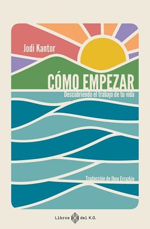 Cómo empezar | 9791387839482 | Kantor, Jodi | Llibres.cat | Llibreria online en català | La Impossible Llibreters Barcelona
