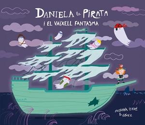 Daniela la Pirata i el vaixell fantasma | 9791388132148 | Isern, Susanna | Llibres.cat | Llibreria online en català | La Impossible Llibreters Barcelona