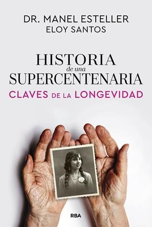 Historia de una supercentenaria | 9791370310615 | Esteller Badosa, Manel/Santos, Eloy | Llibres.cat | Llibreria online en català | La Impossible Llibreters Barcelona