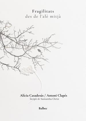 Fragilitats | 9791388382017 | Clapés, Antoni/Casadesús, Alícia | Llibres.cat | Llibreria online en català | La Impossible Llibreters Barcelona