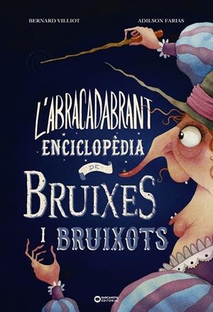L'abracadabrant enciclopèdia de bruixes i bruixots | 9788448953997 | Villiot, Bernard | Llibres.cat | Llibreria online en català | La Impossible Llibreters Barcelona
