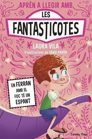 Aprendre a llegir amb les Fantasticotes 15. En Ferran amb el foc té un espant | 9791387783662 | Vila, Laura | Llibres.cat | Llibreria online en català | La Impossible Llibreters Barcelona
