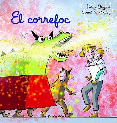 El correfoc | 9788413894737 | Roser Argemí/Fernández Selva, Noemí | Llibres.cat | Llibreria online en català | La Impossible Llibreters Barcelona