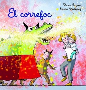 El correfoc | 9788413894737 | Roser Argemí/Fernández Selva, Noemí | Llibres.cat | Llibreria online en català | La Impossible Llibreters Barcelona