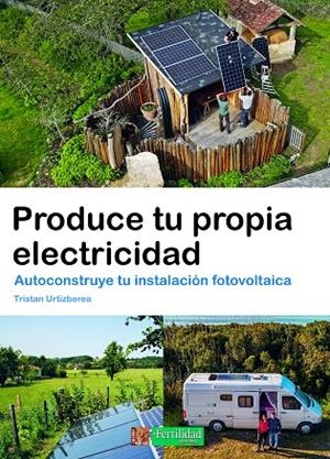 Produce tu propia electricidad | 9788412587593 | Urtizberea, Tristan | Llibres.cat | Llibreria online en català | La Impossible Llibreters Barcelona