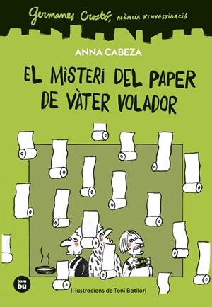 Germanes Crostó. Agència d'investigació. El misteri del paper de vàter volador | 9788410860261 | Cabeza, Anna | Llibres.cat | Llibreria online en català | La Impossible Llibreters Barcelona