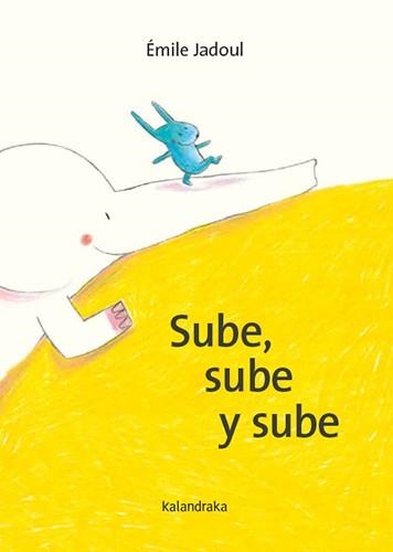 Sube, sube y sube | 9788413434407 | Jadoul, Émile | Llibres.cat | Llibreria online en català | La Impossible Llibreters Barcelona