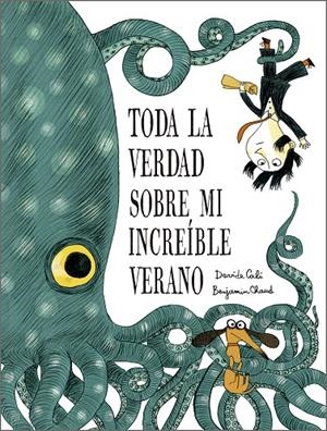Toda la verdad sobre mi increíble verano | 9791387834302 | Davide Cali | Llibres.cat | Llibreria online en català | La Impossible Llibreters Barcelona