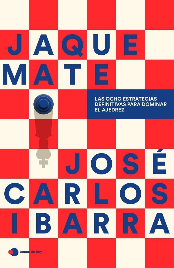 Jaque mate: Las ocho estrategias definitivas para dominar el ajedrez | 9791387869182 | José Carlos Ibarra Jerez (@gmspideribarra) | Llibres.cat | Llibreria online en català | La Impossible Llibreters Barcelona