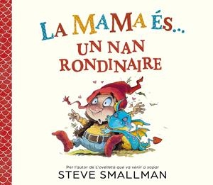 La mama és... un nan rondinaire | 9788448874544 | Smallman, Steve | Llibres.cat | Llibreria online en català | La Impossible Llibreters Barcelona
