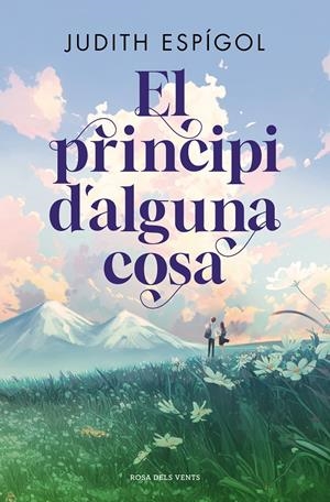 El principi d'alguna cosa | 9791387653644 | Espígol, Judith | Llibres.cat | Llibreria online en català | La Impossible Llibreters Barcelona