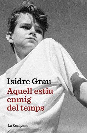 Aquell estiu enmig del temps | 9791387564537 | Grau, Isidre | Llibres.cat | Llibreria online en català | La Impossible Llibreters Barcelona