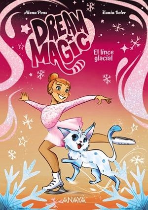 Dream Magic. El lince glacial | 9788414360040 | Pons, Alena | Llibres.cat | Llibreria online en català | La Impossible Llibreters Barcelona