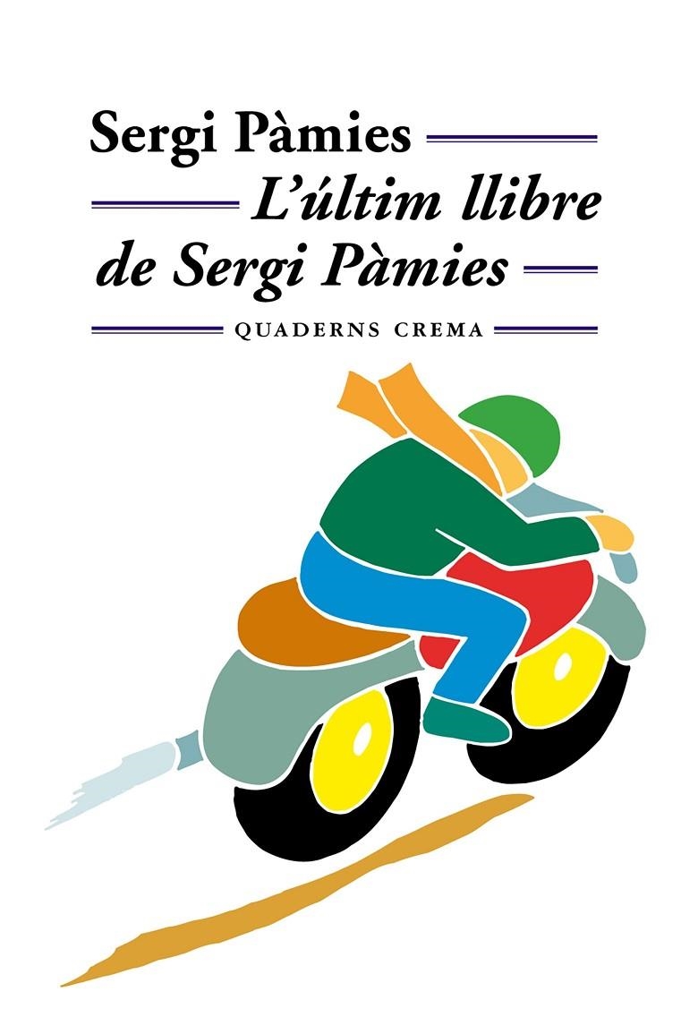 L'últim llibre de Sergi Pàmies | 9788477277309 | Pàmies, Sergi | Llibres.cat | Llibreria online en català | La Impossible Llibreters Barcelona
