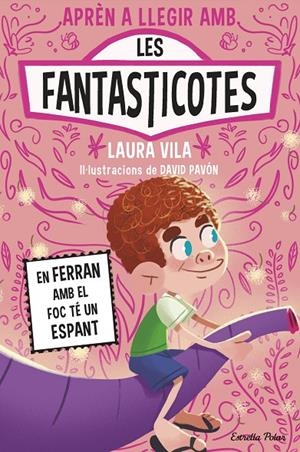 Aprendre a llegir amb les Fantasticotes 15. En Ferran amb el foc té un espant | 9791387783679 | Vila, Laura | Llibres.cat | Llibreria online en català | La Impossible Llibreters Barcelona