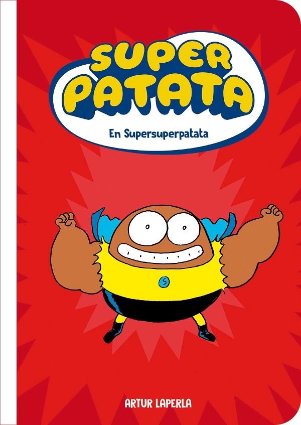 Superpatata 6 - Supersuperpatata (NOVA EDICIÓ) | 9788448875169 | Laperla, Artur | Llibres.cat | Llibreria online en català | La Impossible Llibreters Barcelona