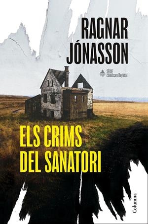 Els crims del sanatori (Sèrie Comissari Reykdal 1) | 9788466435581 | Jónasson, Ragnar | Llibres.cat | Llibreria online en català | La Impossible Llibreters Barcelona