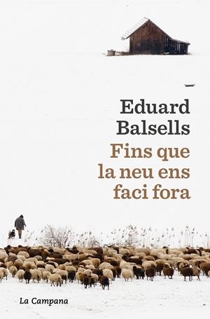 Fins que la neu ens faci fora | 9791387564292 | Balsells, Eduard | Llibres.cat | Llibreria online en català | La Impossible Llibreters Barcelona