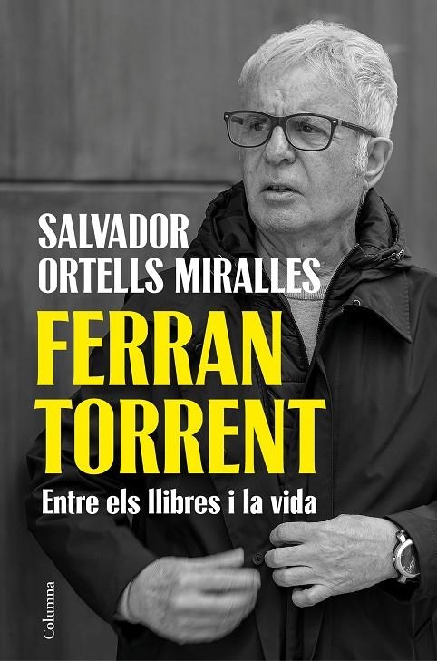 Ferran Torrent. Entre els llibres i la vida | 9788466435666 | Ortells Miralles, Salvador | Llibres.cat | Llibreria online en català | La Impossible Llibreters Barcelona