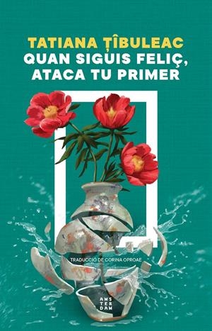 Quan siguis feliç, ataca tu primer | 9788419960566 | Tibuleac, Tatiana | Llibres.cat | Llibreria online en català | La Impossible Llibreters Barcelona