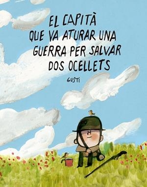 El capità que va aturar una guerra per salvar dos ocellets | 9791388132988 | Gusti | Llibres.cat | Llibreria online en català | La Impossible Llibreters Barcelona