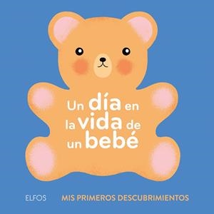 Primeros descubrimientos. Un día en la vida de un bebé | 9788417254452 | Bailey, Ella | Llibres.cat | Llibreria online en català | La Impossible Llibreters Barcelona