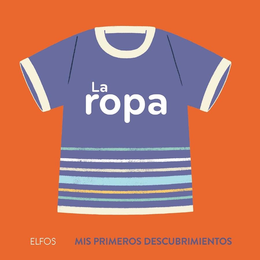 Primeros descubrimientos. La ropa | 9788417254476 | Fouquier, Elsa | Llibres.cat | Llibreria online en català | La Impossible Llibreters Barcelona
