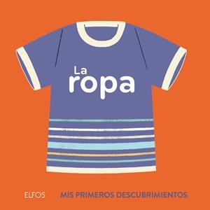 Primeros descubrimientos. La ropa | 9788417254476 | Fouquier, Elsa | Llibres.cat | Llibreria online en català | La Impossible Llibreters Barcelona