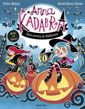 Anna Kadabra. Guia secreta de Halloween | 9791387783891 | Mañas, Pedro / Sierra Listón, David | Llibres.cat | Llibreria online en català | La Impossible Llibreters Barcelona