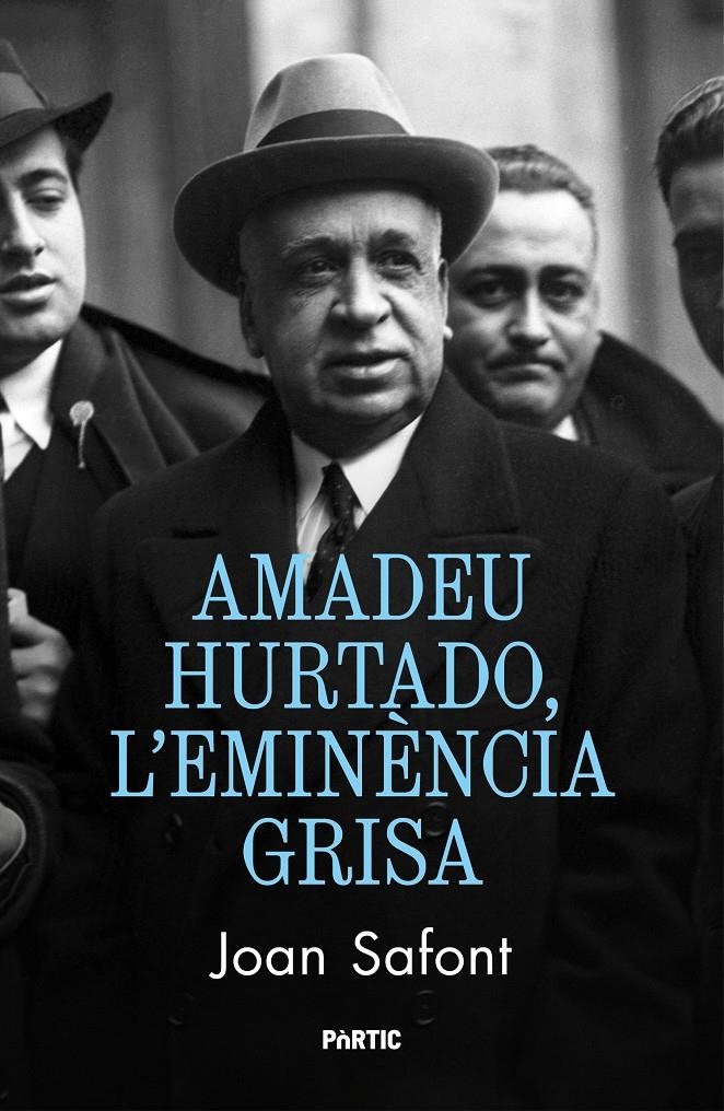 Amadeu Hurtado, l'eminència grisa | 9788498096408 | Safont, Joan | Llibres.cat | Llibreria online en català | La Impossible Llibreters Barcelona
