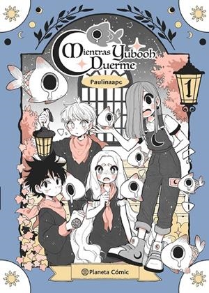 Planeta Manga: Mientras Yubooh Duerme nº 01 | 9788411121903 | Palacios, Paulina | Llibres.cat | Llibreria online en català | La Impossible Llibreters Barcelona