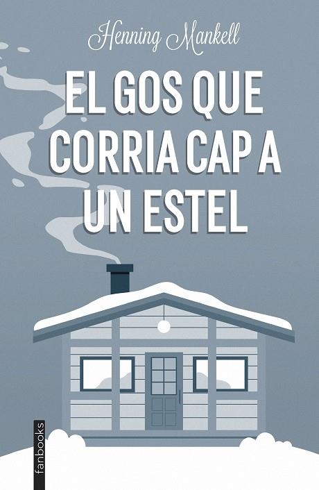 El gos que corria cap a un estel | 9788419150189 | Mankell, Henning | Llibres.cat | Llibreria online en català | La Impossible Llibreters Barcelona