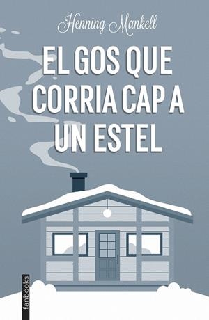 El gos que corria cap a un estel | 9788419150189 | Mankell, Henning | Llibres.cat | Llibreria online en català | La Impossible Llibreters Barcelona