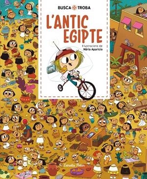 Busca i troba. L'antic Egipte | 9788491379874 | Núria Aparicio | Llibres.cat | Llibreria online en català | La Impossible Llibreters Barcelona