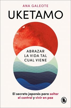 Uketamo. Abrazar la vida tal cual viene | 9788402431486 | Galeote Frontelo, Ana | Llibres.cat | Llibreria online en català | La Impossible Llibreters Barcelona
