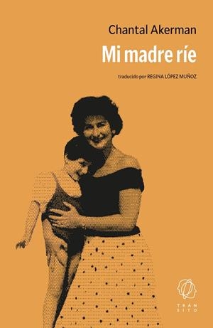 Mi madre ríe | 9791399186192 | Akerman, Chantal | Llibres.cat | Llibreria online en català | La Impossible Llibreters Barcelona