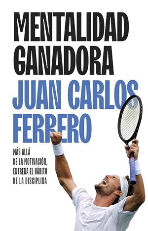 Mentalidad ganadora | 9788411005463 | Ferrero, Juan Carlos | Llibres.cat | Llibreria online en català | La Impossible Llibreters Barcelona