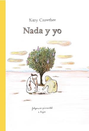 Nada y yo | 9788419737557 | Crowther, Kitty | Llibres.cat | Llibreria online en català | La Impossible Llibreters Barcelona