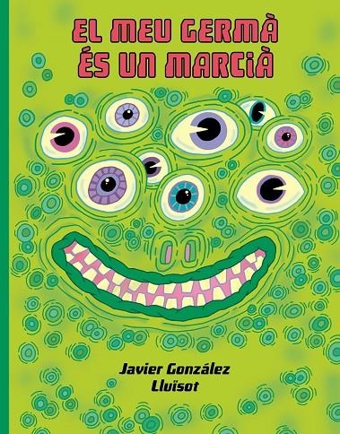 El meu germá és un marcià | 9788416427932 | González, Javier/Lluïsot | Llibres.cat | Llibreria online en català | La Impossible Llibreters Barcelona