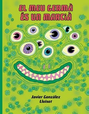 El meu germá és un marcià | 9788416427932 | González, Javier/Lluïsot | Llibres.cat | Llibreria online en català | La Impossible Llibreters Barcelona